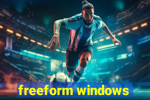 freeform windows